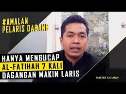 Berikut, doa pelaris dagangan paling ampuh | amalan pelaris dagangan dalam islamayat2 alquran ini merupakan doa pelaris dagangan dalam islam yang mampu. Amalan Penglaris Dagangan Alfatihah Ini Sangat Ampuh Youtube Doa
