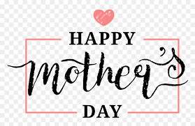 Happy mothers day, fathers day mothers day drawing, mother's day, love, holidays, text png. Happy Mothers Day Png Transparent Calligraphy Png Download Vhv