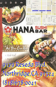 They also appear in other related business categories including caterers, take out restaurants, and fast food restaurants. Hana Sushi Bar Home Northridge Menu Prices Restaurant Reviews Facebook