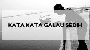 Maybe you would like to learn more about one of these? 999 Kumpulan Kata Kata Galau Sedih Menyentuh Hati Updated