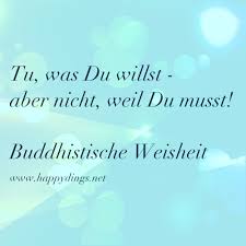 Quote Zitate Zitat Zitat Deutsch Worte Words Weisheit Motto Psychologie Coaching Weisheiten Zitate Zum Thema Leben Buddhistische Weisheiten