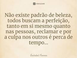 Nao Existe Padrao De Beleza Todos Salatiel Fornos