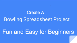 bowling spreadsheet project for google sheets or excel