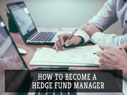 As a fund manager, you operate the fund to bring investors the highest possible return. How To Become A Hedge Fund Manager