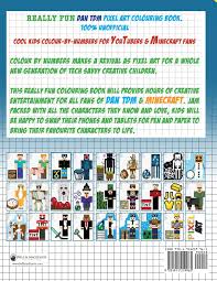 Free dan tdm coloring pages template. Really Fun Dan Tdm Pixel Art Colouring Book 100 Unofficial Cool Kids Colour By Numbers For Youtubers Minecraft Fans Macintyre Mickey 9781911219965 Amazon Com Books