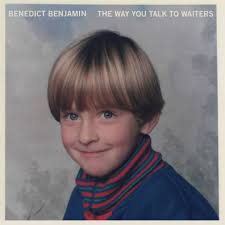Stream The Way You Talk To Waiters by Benedict Benjamin