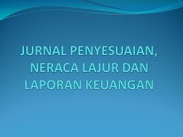 We did not find results for: Jurnal Penyesuaian Neraca Lajur Dan Laporan Keuangan Ppt Download