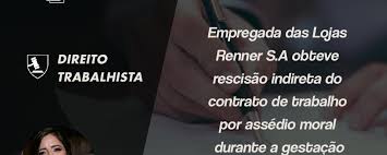 The company develops and sells. Empregada Das Lojas Renner S A Obteve Rescisao Indireta Do Contrato De Trabalho Por Assedio Moral Durante A Gestacao Gdr Gouvea Dos Reis Advogados