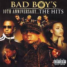 Bad Boy's 10th Anniversary...The Hits
