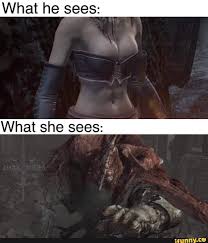 What He Sees What She Sees Dark Souls Funny Dark Souls Meme Dark Souls