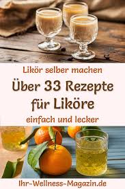 Likor Selber Machen 65 Einfache Rezepte Likor Selber Machen Likor Selber Machen Rezept Beeren Likor Selber Machen
