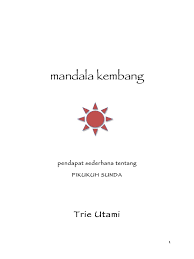 Makna adalah arti atau maksud yang tersimpul dari suatu kata, jadi makna dengan bendanya sangat bertautan dan saling menyatu. Mandala Kembang Trie Utami