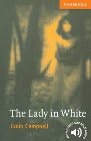 The Lady in White Level 4 | Cambridge University Press & Assessment