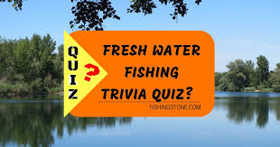 Challenge them to a trivia party! 10 Fresh Water Fishing Trivia Quiz Questions You Cant Answer