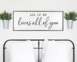 All Of Me Loves All Of You Sign Bedroom Sign Farmhouse Etsy In 2020 Bedroom Signs Wall Decor Bedroom Funny Bedroom