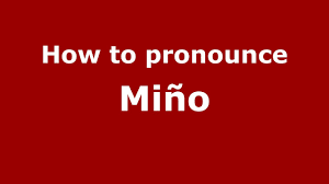 How to pronounce Miño (Colombian Spanish/Colombia) - PronounceNames.com -  YouTube