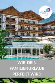 Hotel Oberforsthof In St Johann Familienurlaub Familien Urlaub Urlaub