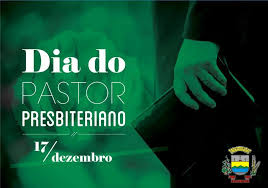Parabéns feliz dia do pastor! Dia Do Pastor Presbiteriano 17 De Dezembro Municipio De Erval Seco Rs
