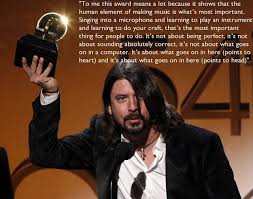 You can to use those 6 images of quotes as a desktop wallpapers. Wise Words From Dave Grohl The Steve Goold Blog