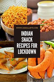 Easy Indian Snack Recipes For Lockdown Easy Indian Snacks Indian Snack Recipes Snacks