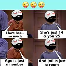 Make memes today and share them with friends! Dopl3r Com Memes L Love Her So Much Shes Just 14 You 25 Age Is Just A Number And Jail Is Just A Room