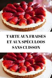 Tarte Aux Fraises Et Aux Speculoos Sans Cuisson Recette Avec Des Fraises Recette Tarte Aux Fraises Tarte Aux Fraises