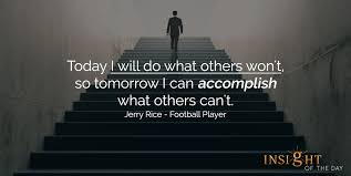 Motivational Quote By Jerry Rice Daily Quote Motivational Quotes And Inspirational Motivational Quotes Inspirational Quotes Inspirational Quotes Motivation