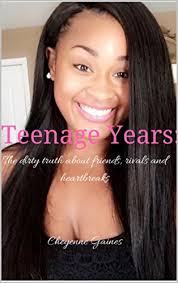 Teenage Years: The dirty truth about friends, rivals, and heartbreaks by Cheyenne  Gaines