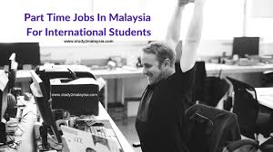 Part time ( database/upal/companies.event ). Part Time Jobs In Malaysia For International Students Muic