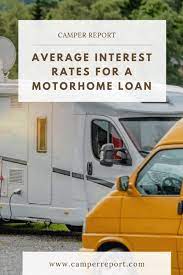 Lower the payments or interest rate to save more on your rv. Average Interest Rates For A Motorhome Loan Camper Report