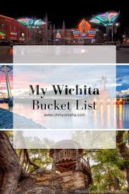 Wichita Bucket List A Big Wish List Of Things To Do And See In Wichita Kansas Familytravel Bucketlist Kansas Attractions Wichita Midwest Travel