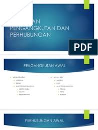 Pengangkutan awal sebelum zaman penjajahan. Keperluan Pengangkutan Dan Perhubungan