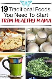 19 traditional foods you need to start trim healthy mama today