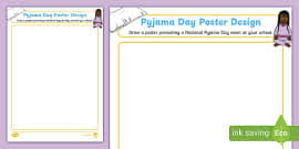 In fact, they are so perfect that as soon as he. Free Pyjama Day Poster Fundraising Event F 2 Resource