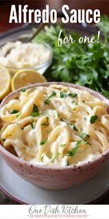 Easy Alfredo Sauce Recipe Single Serving One Dish Kitchen Recipe Alfredo Sauce Recipe Easy Easy Homemade Alfredo Sauce Homemade Alfredo
