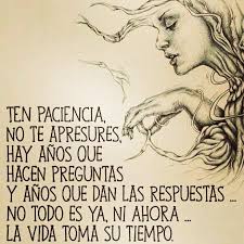 Todo A Su Tiempo Spanish Quotes Life Quotes Wise Quotes