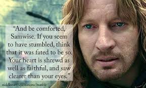 Andy serkis, bernard hill, billy boyd and others. And Be Comforted Samwise If You Seem To Hae Stumbled Think That It Was Fated To Be So Your Heart Is Shrewd As Lord Of The Rings The Hobbit Middle Earth