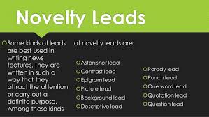 Lead the lead (sometimes spelled lede) sentence captures the attention of the reader and sums up the focus of the story. Types Of News Lead