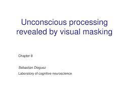 Ppt Unconscious Processing Revealed By Visual Masking Powerpoint Presentation Id 4296858