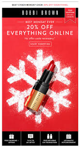 Bobbi Brown Cyber Monday Sale Email Subject Line The Best Monday Ever Enjoy Holiday Campaign Christmas Marketing Christmas Promotion Design