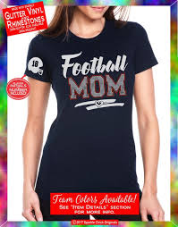 Football Mom Shirt Football Shirt Team Football Mom Gift Football Mom Football Mom Shirt With Rhinestones And Glitter Vinyl