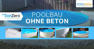 Pool Bauen Ohne Lastige Betonarbeiten Geht Nicht Doch Mit Dem Neuen Conzero System Ist Der Pool Innerhalb Eines Tages Aufgebaut Poolbau Pool Bau