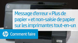 Recharge encre universelle pour imprimante hp canon epson brother. Message D Erreur Plus De Papier Et Non Saisie De Papier Sur Les Imprimantes Tout En Un Youtube