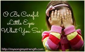Oh Be Careful Little Eyes What You See Family Faith Spiritual Encouragement Caring Me Me Me Song