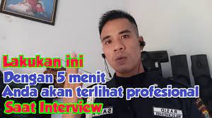 Tidak hanya seleksi berkas atau menjalani tes tertulis saja, ada tempat kerja yang mengadakan tes lisan atau interview. Tips Interview Kerja Satpam Agar Terlihat Profesional Youtube