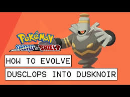 pokemon sword shield how to evolve dusclops into dusknoir