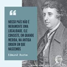 Edmund Burke Brasil - Fonte: BURKE, Edmund. An Appeal from the New to the Old Whigs, in Consequence of Some Late Discussions in Parliament, Relative to the Reflections on the French Revolution.
