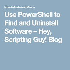 Use Powershell To Find And Uninstall Software Scripting Blog Software Script Blog