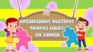 Organizamos Nuestros Tiempos Libres En Familia Como Nos Divertimos En Familia Youtube