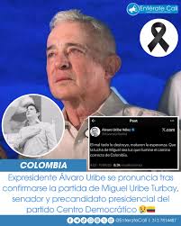 El expresidente Álvaro Uribe se pronunció en redes sociales tras el  fallecimiento del precandidato y senador Miguel Uribe Turbay. En su mensaje  expresó: “El mal todo lo destruye, mataron la esperanza. Que